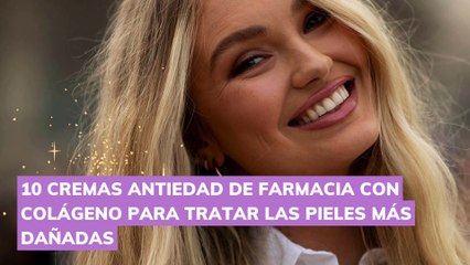 10 cremas antiedad de farmacia con colágeno para tratar las pieles más dañadas