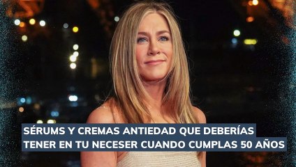 sérums y cremas antiedad que deberías tener en tu neceser cuando cumplas 50 años