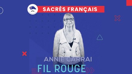 Sacrés Français x Annie Carrai, Directrice du développement chez Fil Rouge