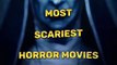 Top 10 Most Scariest Movies in the World Horror Movies List
