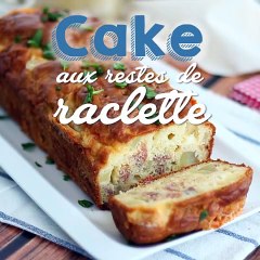 Cake aux restes de raclette