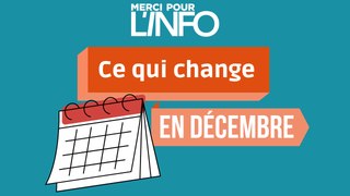 Ce qui change en décembre 2023