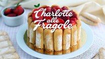 Charlotte alle fragole, una ricetta facile e di grande effetto