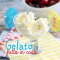 Gelato fatto in casa senza gelatiera