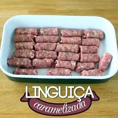 Linguiças caramelizadas