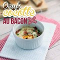 Oeufs cocotte au bacon et à la ciboulette, une recette rapide
