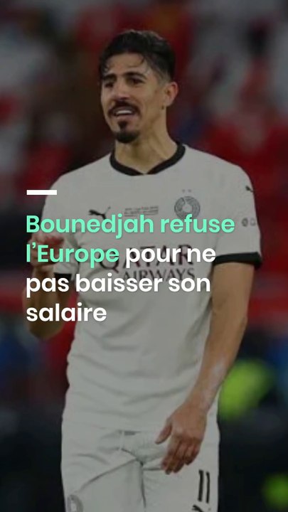 Bounedjah refuse l’Europe pour ne pas baisser son salaire