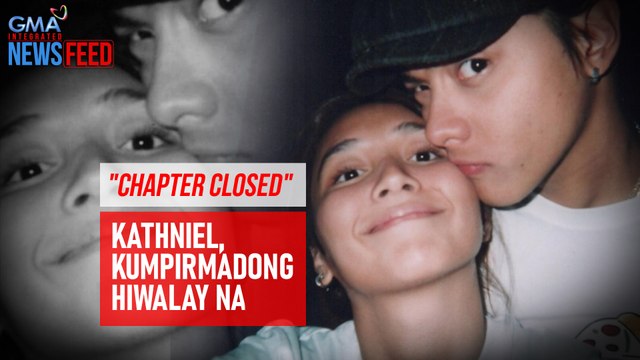 Chapter Closed – KathNiel, kumpirmadong hiwalay na | GMA Integrated Newsfeed