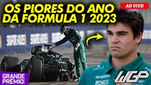 PIORES DO ANO: o que foi RUIM ou deu ERRADO na temporada 2023 da F1 | WGP