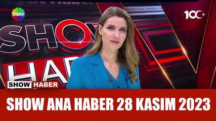Show Ana Haber 28 Kasım 2023