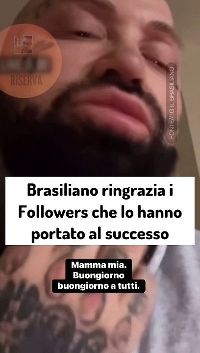 IL RINGRAZIAMENTO DI BRASILIANO AI SUOI FOLLOWER “Senza di voi non avrei motivo di esistere”