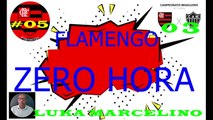 #05-FLAMENGO ZERO HORA-DERROTA HUMILHANTE,FLA 0X3 CAM-FIM DO SONHO DO TÍTULO