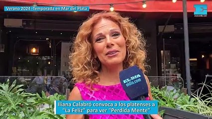 Iliana Calabró convoca a los platenses a “La Feliz” para ver “Perdida Mente”