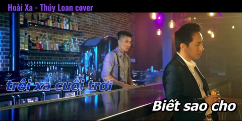Hoài Xa MV - Thúy Loan cover