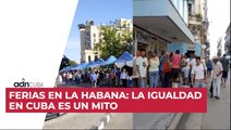 Ferias en la Habana: La igualdad en Cuba es un mito.