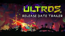 ULTROS - Trailer date de sortie