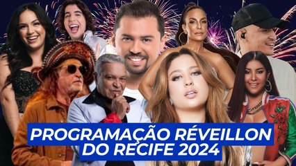 Confira a PROGRAMAÇÃO COMPLETA do RÉVEILLON do RECIFE