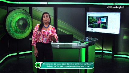 Construção de usina pode derrubar a internet no Brasil Veja o que diz a empresa responsável pela obra