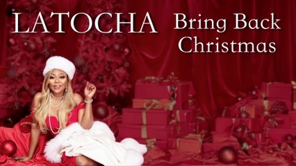 LaTocha - Bring Back Christmas (Lyric Video)