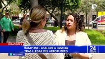 Miraflores: Familia que regresó de Estados Unidos es víctima de violento asalto