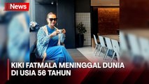 Dunia Hiburan Indonesia Berduka, Kiki Fatmala Meninggal Dunia