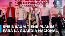 Claudia Sheinbaum aseguró que estrategia de seguridad será consolidar Guardia Nacional