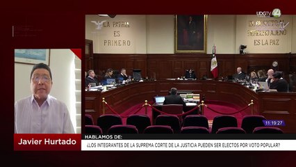 ¿Los integrantes de Suprema Corte de Justicia pueden ser electos por voto popular?: Javier Hurtado