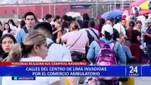 Caos y desorden en el centro de Lima: calles lucen invadidas por el comercio ambulatorio