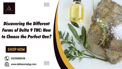 Discovering the Different Forms of Delta 9 THC: How to Choose the Perfect One