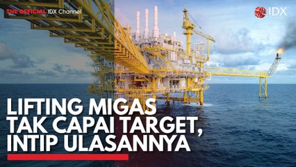 Lifting Migas tak Capai Target, Intip Ulasannya