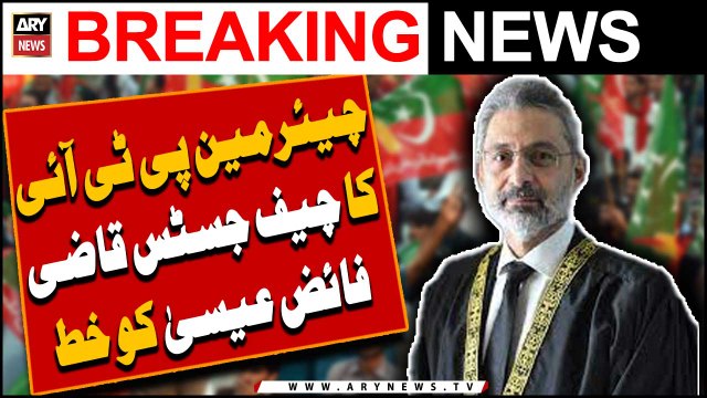 Chairman PTI ka Chief Justicew Qazi Faez Isa ko khat -