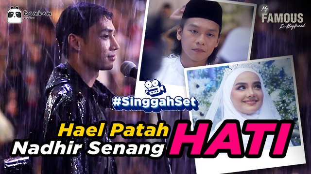 Hael Patah Hati, Nadhir Senang Hati, Qasrina Hati-hati | #SinggahSet