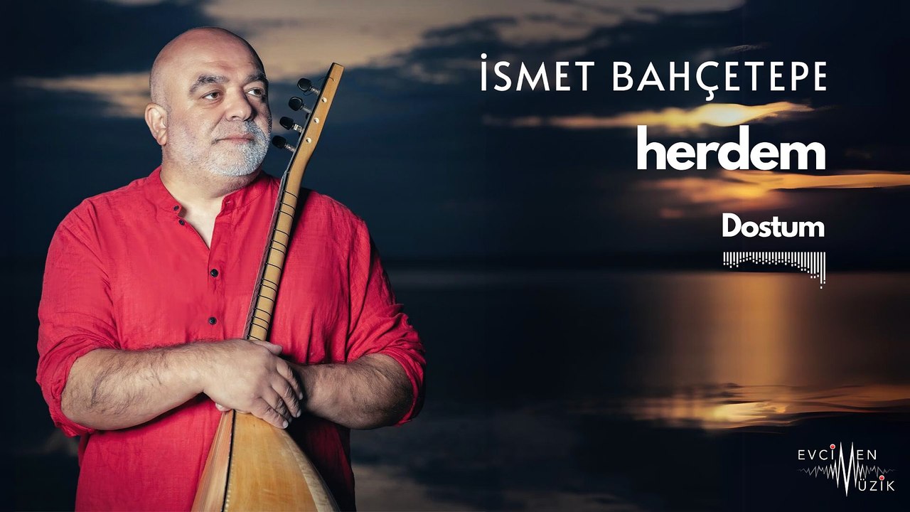 İsmet Bahçetepe - Dostum (Official Audio)