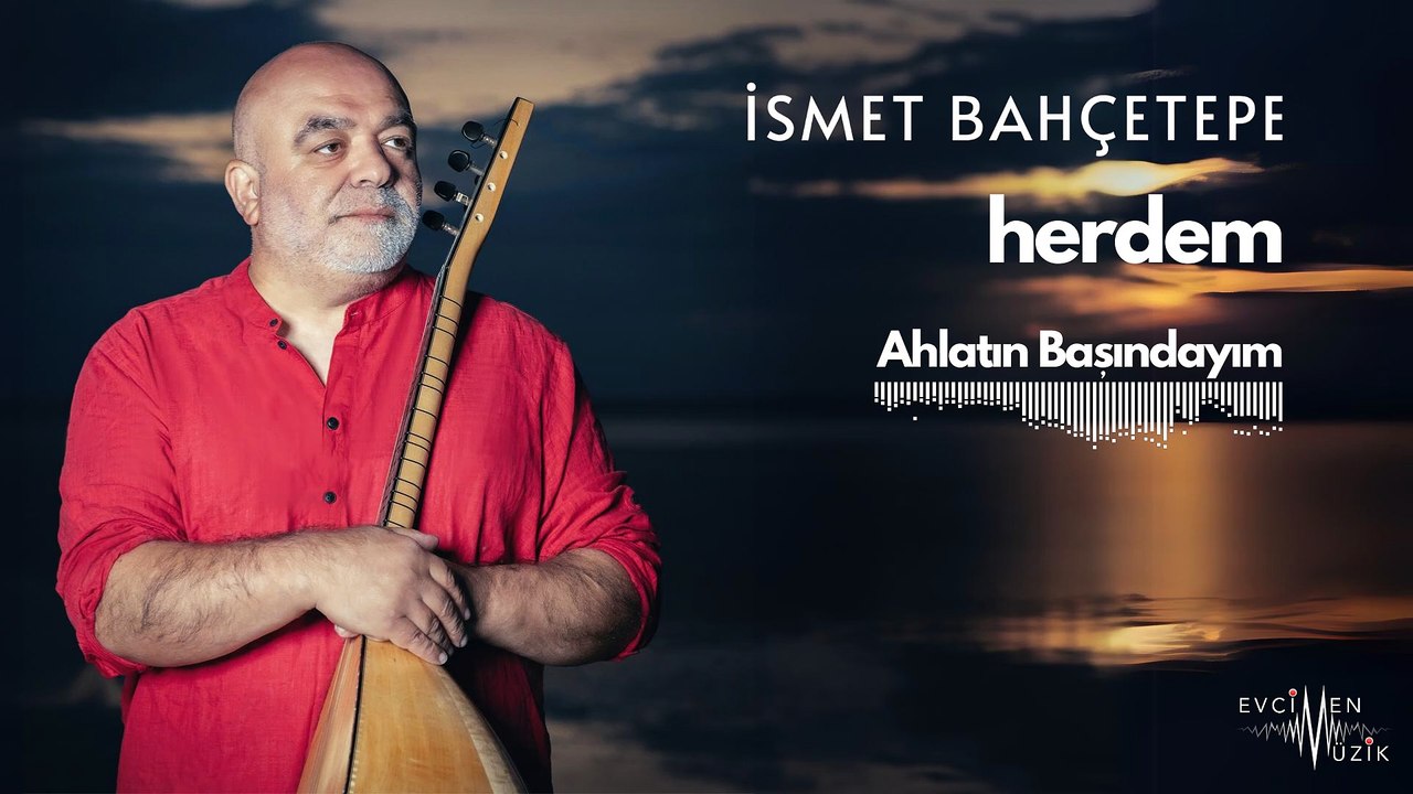 İsmet Bahçetepe - Ahlatın Başındayım (Official Audio)
