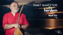 İsmet Bahçetepe - Nazlı Yar (Official Audio)