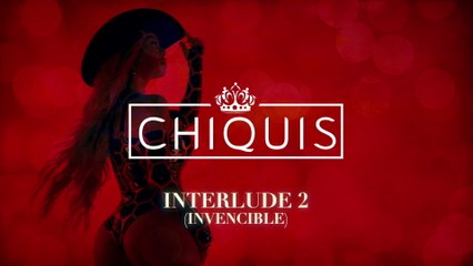 Chiquis - INTERLUDE 2 (INVENCIBLE) (LETRA)