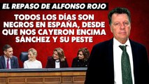 Alfonso Rojo: “Todos los días son negros en España, desde que nos cayeron encima Sánchez y su peste”