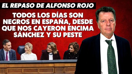 Alfonso Rojo: “Todos los días son negros en España, desde que nos cayeron encima Sánchez y su peste”