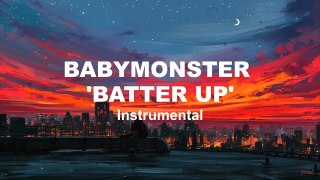 BABYMONSTER - 'BATTER UP' (Instrumental)