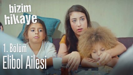 Elibol ailesi - Bizim Hikaye 1. Bölüm