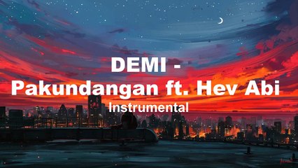 DEMI - Pakundangan ft. Hev Abi (Instrumental)
