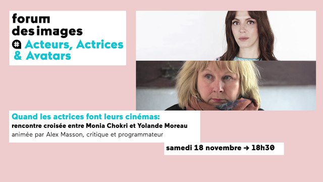 Quand les actrices font leurs cinémas: rencontre croisée entre Monia Chokri et Yolande Moreau