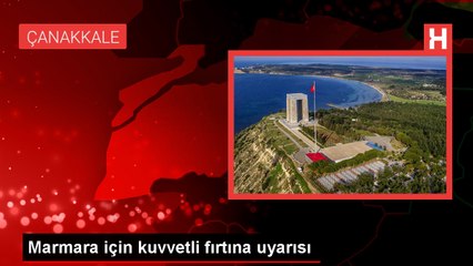 Marmara'nın batısı için yarın kuvvetli fırtına uyarısı