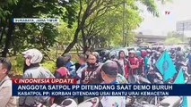 Dua Anggota Satpol PP Ditendang Buruh saat Demo, Salah Satu Korban Patah Tulang