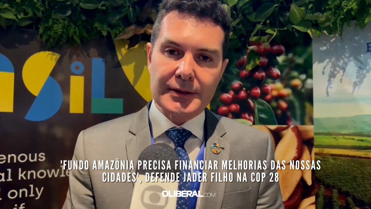 'Fundo Amazônia precisa financiar melhorias das nossas cidades', defende Jader Filho na COP 28