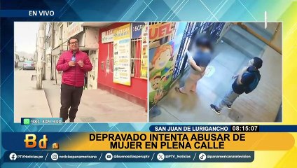 SJL: depravado intenta abusar de una mujer en plena calle