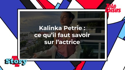 Kalinka Petrie : ce qu'il faut savoir sur l'actrice