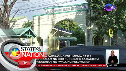 Napaulat na pagtaas ng Pneumonia cases sa PGH, inaalam ng DOH kung dahil sa bacteria na nagdudulot ng "Walking Pneumonia" | SONA