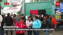 Protestan trabajadores del Colegio de Bachilleres en la alcaldía Venustiano Carranza