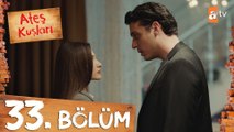 Ateş Kuşları 33. Bölüm